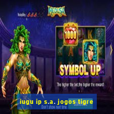 iugu ip s.a. jogos tigre